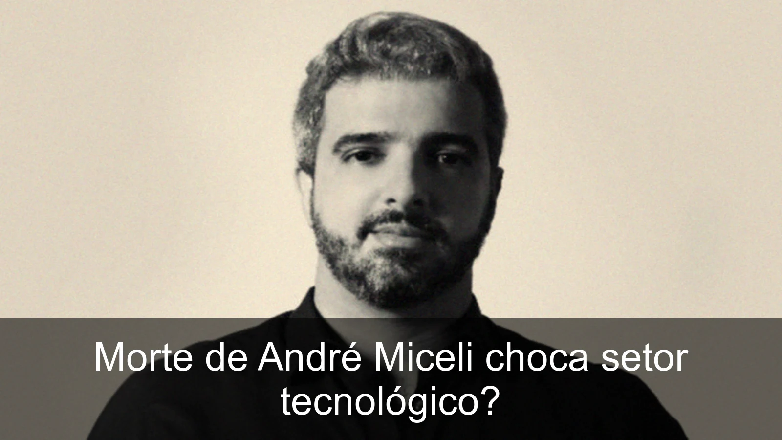 André Miceli, legado inestimável no mundo da tecnologia e inovação
