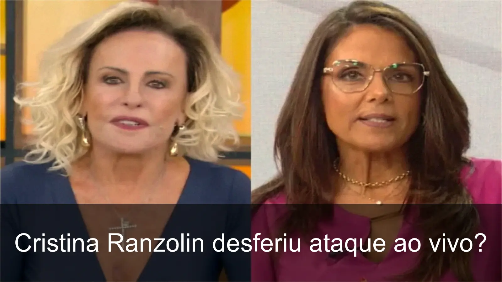 Cristina Ranzolin critica Ana Maria Braga ao vivo