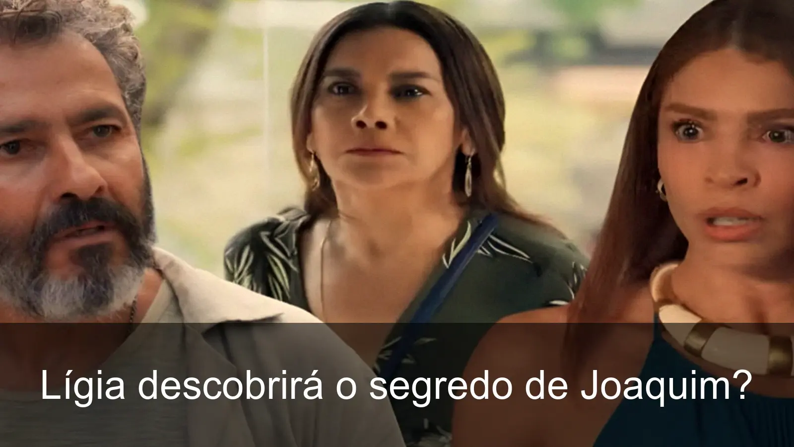 Lígia se revolta contra Joaquim em Três Graças