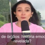 A emocionante história de Mayara Corrêa e a doação de órgãos