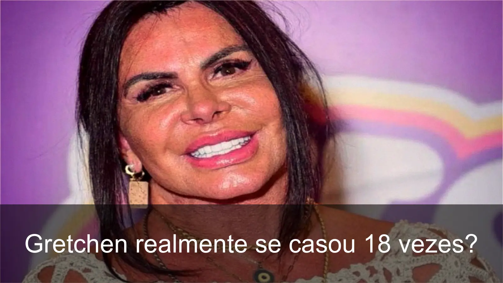 Gretchen desmascarando boatos sobre seus casamentos